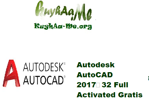 Download Autodesk AutoCAD 2017 32 Full Activated Gratis
